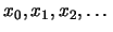 $ x_0, x_1, x_2, \dots$