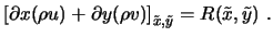 $\displaystyle \left[ \partial x(\rho u) + \partial y(\rho v) \right]_{\tilde{x}, \tilde{y}} = R(\tilde{x}, \tilde{y}) \ .$