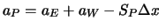 $\displaystyle a_P = a_E + a_W - S_P \Delta x \ $