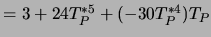 $ = 3 + 24 T_P^{*5} + (-30 T_P^{*4})T_P $