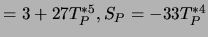 $ = 3 + 27 T_P^{*5}, S_P = - 33 T_P^{*4}$