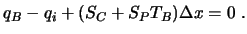 $\displaystyle q_B - q_i + (S_C + S_P T_B) \Delta x = 0\ .$