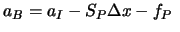 $\displaystyle a_B = a_I - S_P \Delta x - f_P \ $