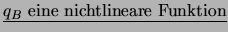 $ \underline{q_B \ \mbox{eine nichtlineare Funktion}}$