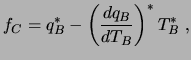 $\displaystyle f_C = q_B^* - \left( {dq_B \over dT_B} \right)^* T_B^* \ ,$