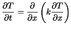 $\displaystyle {\partial T \over \partial t} = {\partial \over \partial x} \left( k {\partial T \over \partial x} \right)$