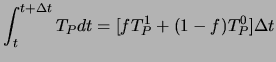 $\displaystyle \int_t^{t+ \Delta t} T_P dt = [f T_P^1 + (1 -f) T_P^0] \Delta t$