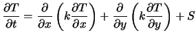 $\displaystyle {\partial T \over \partial t} = {\partial \over \partial x} \left...
... {\partial \over \partial y} \left( k {\partial T \over \partial y} \right) + S$