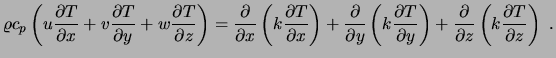 $\displaystyle \varrho c_p \left( u {\partial T \over \partial x} + v {\partial ...
...+ {\partial \over \partial z} \left( k {\partial T \over \partial z} \right)\ .$