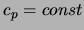 $ c_p = const$