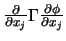 $ {\partial \over \partial x_j} \Gamma {\partial \phi \over \partial x_j} $