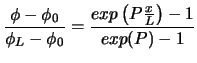 $\displaystyle {\phi - \phi_0 \over \phi_L - \phi_0} = {exp \left( P {x \over L} \right) - 1 \over exp (P)-1}$