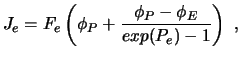 $\displaystyle J_e = F_e \left( \phi_P +{\phi_P -\phi_E \over exp (P_e) -1} \right) \ ,$