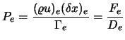 $\displaystyle P_e = {(\varrho u)_e (\delta x)_e \over \Gamma_e} = {F_e \over D_e}$