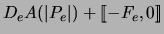 $\displaystyle D_e A (\vert P_e \vert ) + [\![ - F_e, 0 ]\!]$