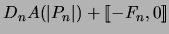 $\displaystyle D_n A (\vert P_n \vert ) + [\![ - F_n, 0 ]\!]$