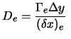 $\displaystyle D_e = \frac{\Gamma_e \Delta y}{(\delta x)_e} \ $