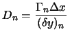 $\displaystyle D_n = \frac{\Gamma_n \Delta x}{(\delta y)_n} \ $