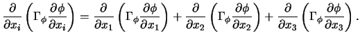 $\displaystyle \frac{\partial}{\partial x_i}
\left( \Gamma_{\phi} \frac{\partia...
...artial x_3}
\left( \Gamma_{\phi}
\frac{\partial \phi}{\partial x_3} \right) . $