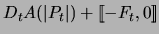 $\displaystyle D_t A (\vert P_t \vert ) + [\![ - F_t, 0 ]\!]$