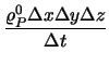 $\displaystyle {\varrho_P^0 \Delta x \Delta y \Delta z \over \Delta t}$