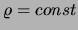 $ \varrho = const$