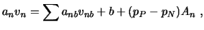 $\displaystyle a_n v_n = \sum a_{nb} v_{nb} + b + (p_P - p_N) A_n \ ,$