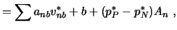 $\displaystyle = \sum a_{nb} v_{nb}^* + b + (p_P^* - p_N^*) A_n \ ,$