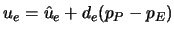 $\displaystyle u_e = \hat u_e + d_e (p_P - p_E)$