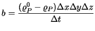 $\displaystyle b = {(\varrho^0_P - \varrho_P) \Delta x \Delta y \Delta z \over \Delta t}$