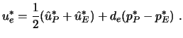 $\displaystyle u_e^* = \frac12 ( \hat u_P^* + \hat u_E^*) + d_e (p_P^* - p_E^*) \ .$