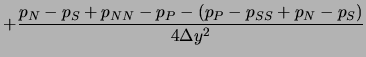 $\displaystyle + \frac{p_N-p_S+p_{NN}-p_P- (p_P-p_{SS}+p_N-p_S)}{4\Delta y^2}$