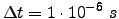 $ \Delta t = 5 \cdot 10^{-6} ~s$