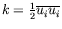 $ k=\frac{1}{2} \overline {u_iu_i}$