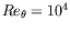 $ Re_\theta=10^4$