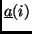 $ \underline{a}(i)$