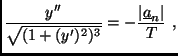 $\displaystyle \frac{y''}{\sqrt{(1+(y')^2)^{3}}}= - \frac {\vert\underline{a}_n\vert}{T} \,\, ,$