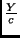 $ \frac{Y}{c}$