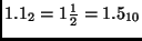 $1.1_2 =
1 \frac{1}{2} = 1.5_{10}$