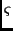 $\varsigma$