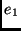 $e_1 $