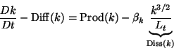 \begin{displaymath}
\frac{D k}{D t} - {\rm Diff}(k)
= {\rm Prod}(k) - \beta_k \underbrace{\frac{k^{3/2}}{L_t}}_{{\rm Diss}(k)}
\end{displaymath}