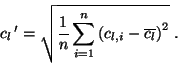 \begin{displaymath}
c_l\,'
=\sqrt{ \frac{1}{n} \sum_{i=1}^{n} \left( c_{l,i}-\overline{c_l} \right)^2} \ .
\end{displaymath}